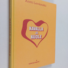 Antti Levämäki : Kavalla ja kuole : rikosromaani (signeer... - pikkukuva 1