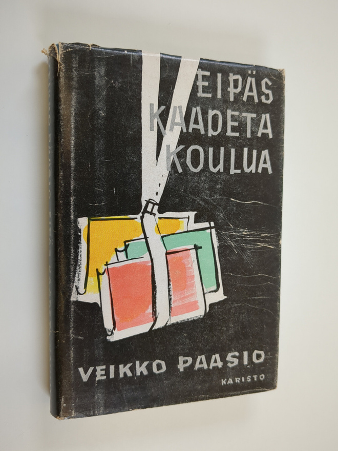 Veikko Paasio : Eipäs kaadeta koulua : pakinoita koulumaa...