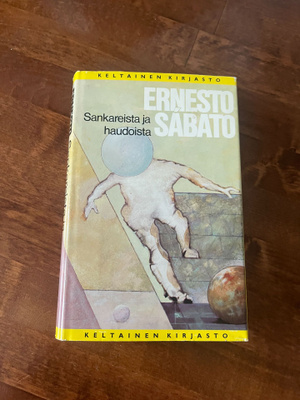 Ernesto Sabato : Sankareista ja haudoista Sid. 1p v.1986