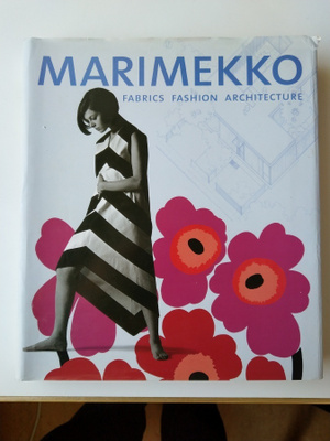 Marimekko: Fabrics, Fashion, Architecture Marianne Aav ed.