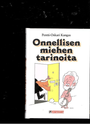 PENTTI-OSKARI KANGAS: Onnellisen miehen tarinoita 1