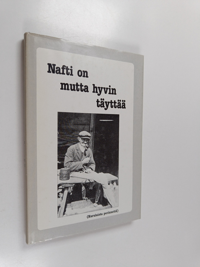 Nafti on mutta hyvin täyttää : (kurulaista perinnettä)