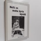 Nafti on mutta hyvin täyttää : (kurulaista perinnettä) - pikkukuva 1