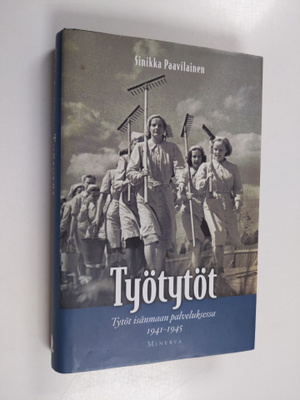 Sinikka Paavilainen : Työtytöt : tytöt isänmaan palveluks...