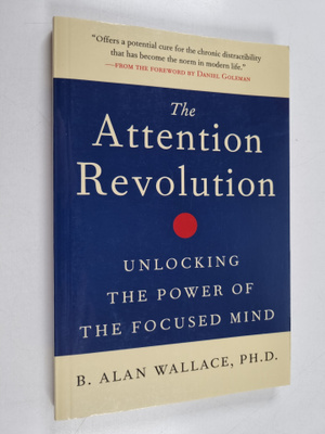 B. Alan Wallace : The attention revolution : unlocking th...