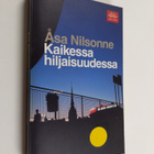 Åsa Nilsonne : Kaikessa hiljaisuudessa - pikkukuva 1