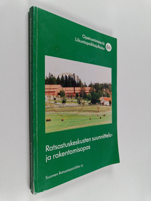Kari Harju : Ratsastuskeskusten suunnittelu- ja rakentami...