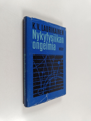 Kalervo Vihtori Laurikainen : Nykyfysiikan ongelmia