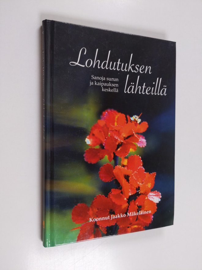Jaakko (toim.) Mäkeläinen : Lohdutuksen lähteillä : sanoj...