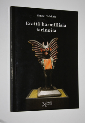 Elmeri Vehkala : Eräitä harmillisia tarinoita