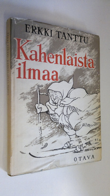 Erkki Tanttu : Kahenlaista ilmaa : kuvitettuja sananparsia