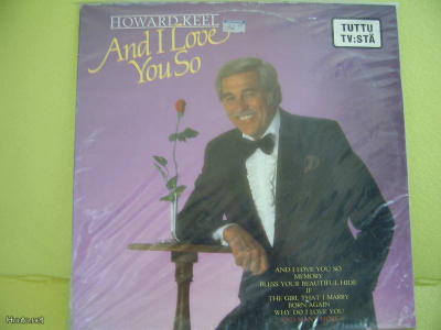 HOWARD KEEL "AND I LOVE YOU SO" - SOITTAMATON VINYYLI