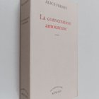 Alice Ferney : La conversation amoureuse : roman - pikkukuva 1