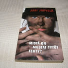 Jari Järvelä Mistä on mustat tytöt tehty?  -pok - pikkukuva 1