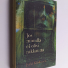 Jyrki Kiiskinen : Jos minulla ei olisi rakkautta - pikkukuva 1