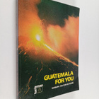 Barbara Balchin de Koose : Guatemala for you - pikkukuva 1