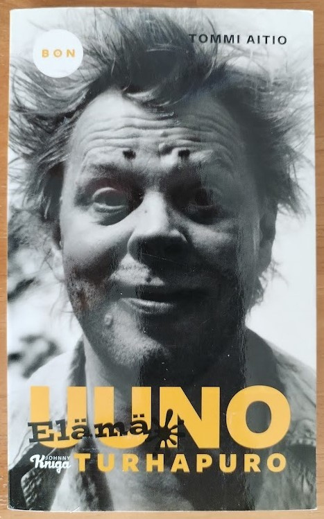 Tommi Aitio: Uuno Turhapuro - Elämä