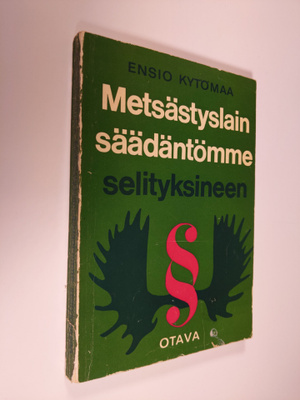 Ensio Kytömaa : Metsästyslainsäädäntömme selityksineen
