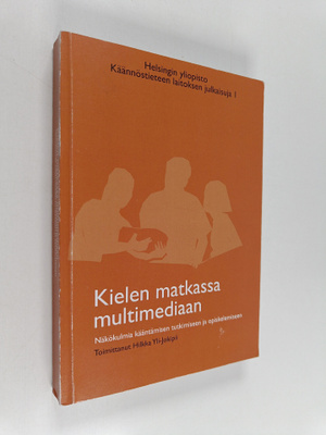 Kielen matkassa multimediaan : näkökulmia kääntämisen tut...