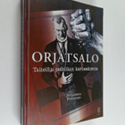 Jotaarkka Pennanen : Orjatsalo : taiteilija politiikan ku... - pikkukuva 1