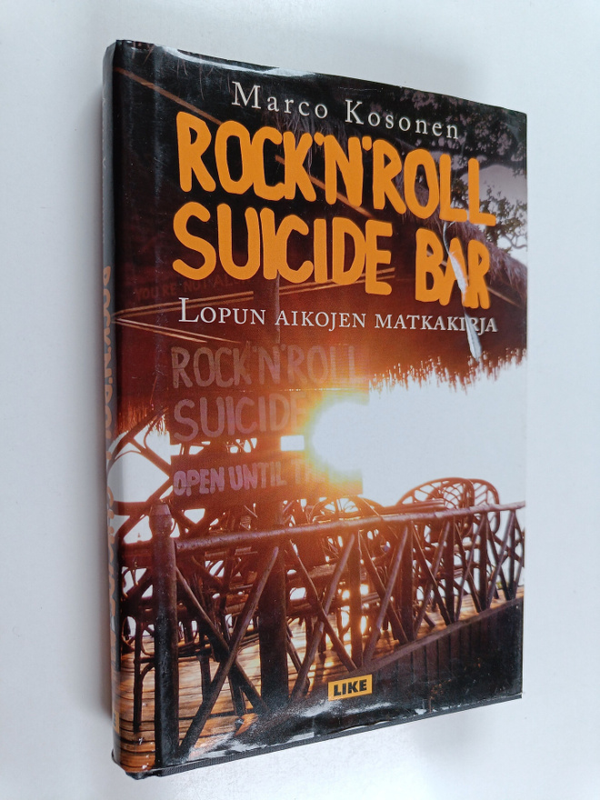 Marco Kosonen : Rock'n'Roll Suicide Bar : lopun aikojen m...