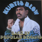 KURTIS BLOW :: BACK BY POPULAR DEMAND :: VINYYLI   LP   1988 - pikkukuva 1