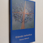 Raimo Mäkelä : Elämän tarkoitus - pikkukuva 1