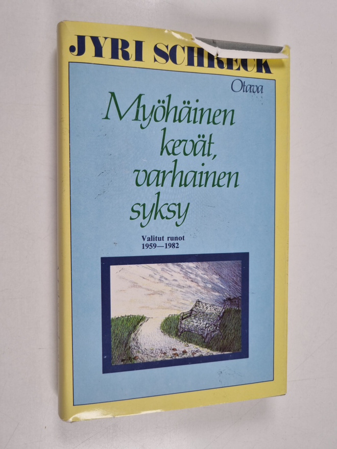 Jyri Schreck : Myöhäinen kevät, varhainen syksy : valitut...