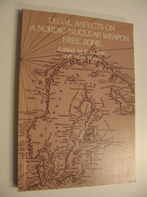 K. J. Lång ym. : Legal aspects on a nordic nuclear-weapon...