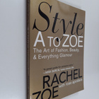 Rachel Zoe : Style A to Zoe : the art of fashion, beauty,... - pikkukuva 1