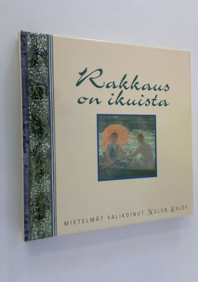 Helen (toim.) Exley : Rakkaus on ikuista