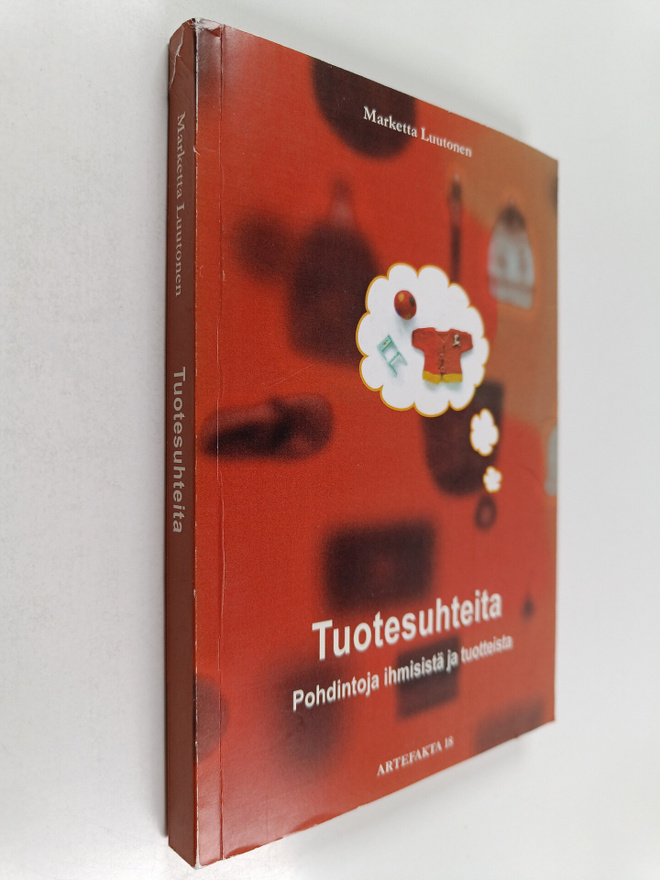 Marketta Luutonen : Tuotesuhteita : pohdintoja ihmisistä ...