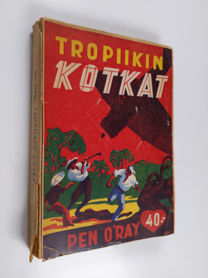 Pen O'Ray : Tropiikin kotkat : seikkailuromaani