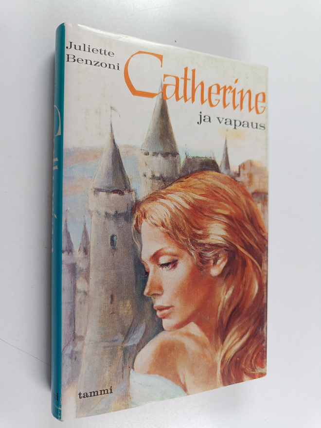 Juliette Benzoni : Catherine ja vapaus