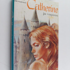 Juliette Benzoni : Catherine ja vapaus - pikkukuva 1