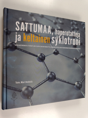 Sattumaa, haperotatteja ja keltainen syklotroni - Aikalai...