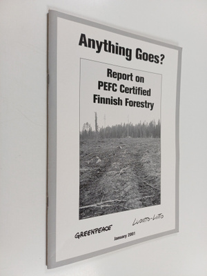 Matti Liimatainen : Anything goes? : report on PEFC-certi...