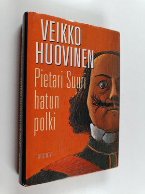 Veikko Huovinen : Pietari Suuri hatun polki
