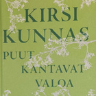 Kirsi Kunnas: Puut kantavat valoa - pikkukuva 1