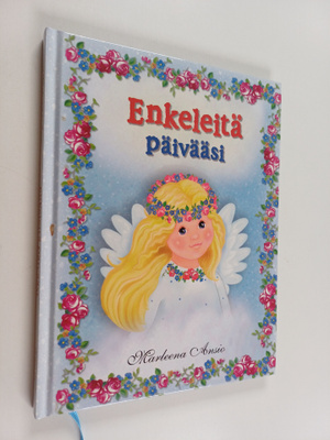 Marleena Ansio : Enkeleitä päivääsi (signeerattu)