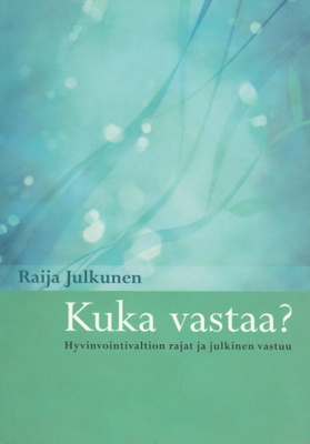 Raija Julkunen: Kuka vastaa?