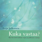 Raija Julkunen: Kuka vastaa? - pikkukuva 1
