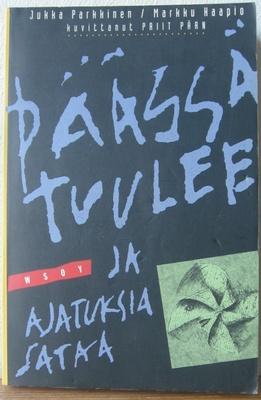 Päässä tuulee ja ajatuksia sataa, Wsoy 1992. 224 s.