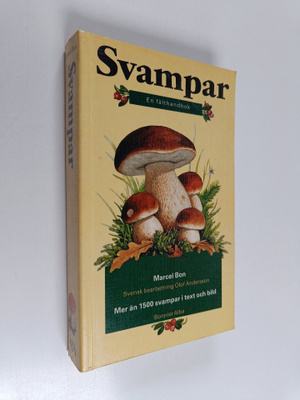 Marcel Bon : Svampar, en fälthandbok : mer än 1500 svampa...