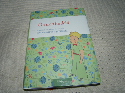 Onnenhetkiä Antoine de Saint-Exupéryn kauneimpia ajatuksia