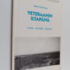 Väinö Kokkonen : Veteraanin iltapäivä : runoja, novelleja... - pikkukuva 1