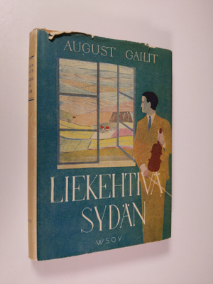 August Gailit : Liekehtivä sydän