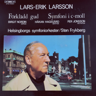 Lars-Erik Larsson- Förklädd Gud / Symfoni I C-Moll