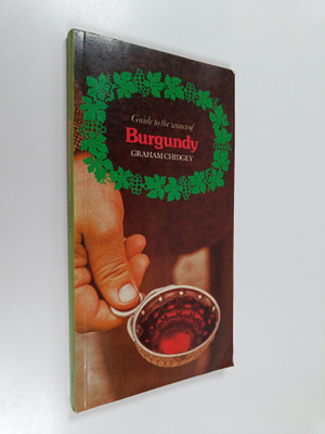 Graham Chidgey : Guide to the wines of Burgundy (signeera...