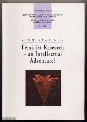 Saarinen,Aino: Feminist Research-an Intellectual Adventure?